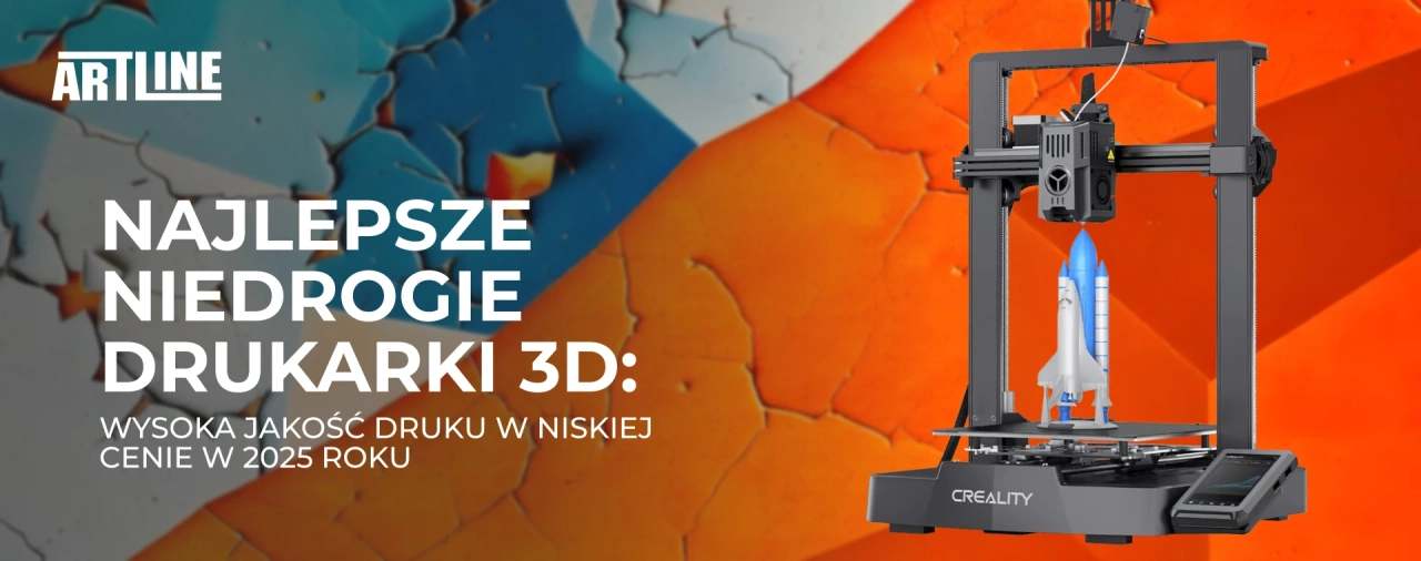 Najlepsze niedrogie drukarki 3D 2025 roku: wysoka jakość druku w niskiej cenie